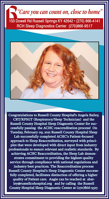 Picture of Angela Bailey, CRT/RPSGT
&quot;Care you can count on, close to home&quot;
153 Dowell Rd Russell Springs, KY * (270) 866-4141
RCH Sleep Diagnostics Center (270) 866-9517
Congratulations to Russell County Hospital&apos;s Angela Bailey, CRT/RPSGT (Respiratory/Sleep Technician) and the Rusell County Hospital Sleep Diagnostic Center for successfully passing the ACHC reaccreditation process! On Tuesday, February 09, 2021 Russell County Hospital Sleep Lab successfully completed ACHC&apos;s Patient-focused approach to Sleep Reaccreditation, surveyed with principles that were developed with direct input from industry professionals to ensure relevant and realistic standards. By achieving ACHC Reaccreditation, the Sleep Lab demonstrates commitment to providing the highest-quality service through compliance with national regulations and industry best practices. The Reaccreditation process Russell County Hospital&apos;s Sleep Diagnostic Center successfully completed, facilitates distinction of offering a higher quality of Patient care. Angie can be beached at abailey@russellcohospital.org and by calling the Russell County Hospital Sleep Diagnostic Center at (270)866-9517.